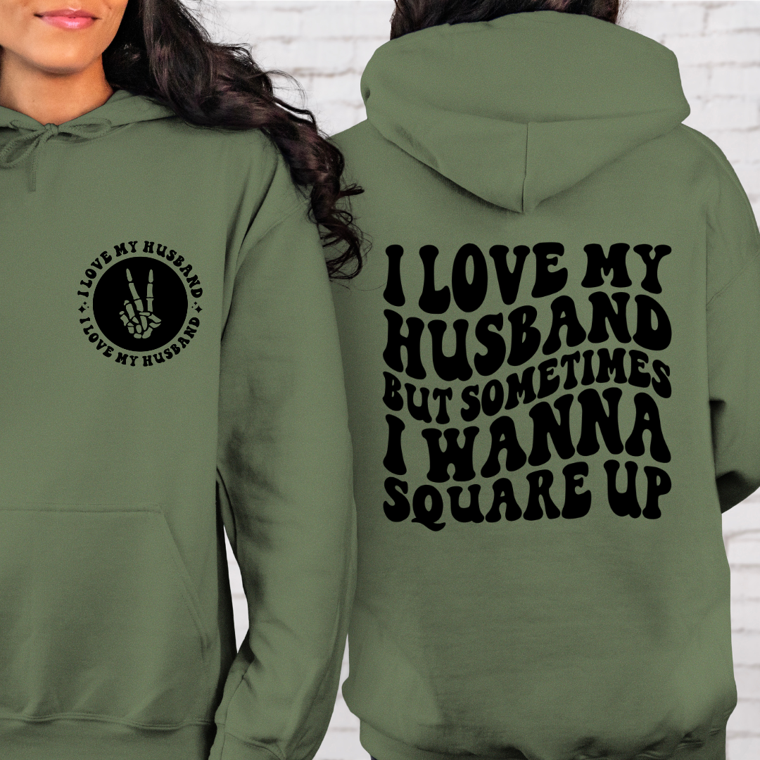 I Love My Husband But Sometimes I Wanna Square Up Hoodie