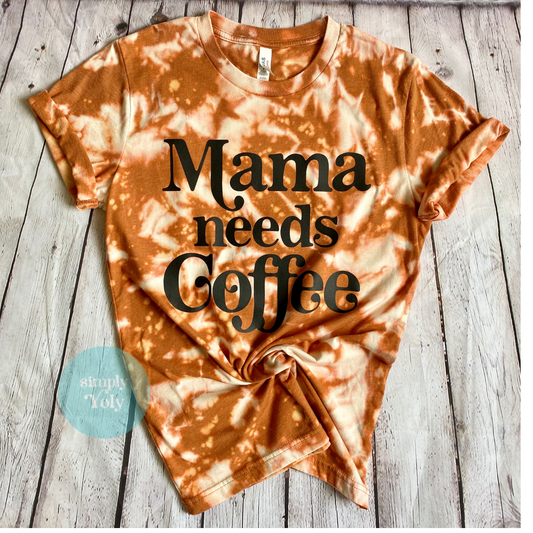 Mama Needs Coffee Tee
