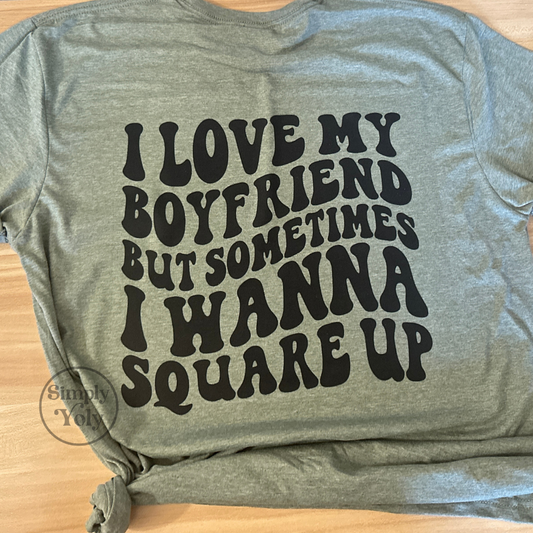 I Love My Boyfriend T-shirt