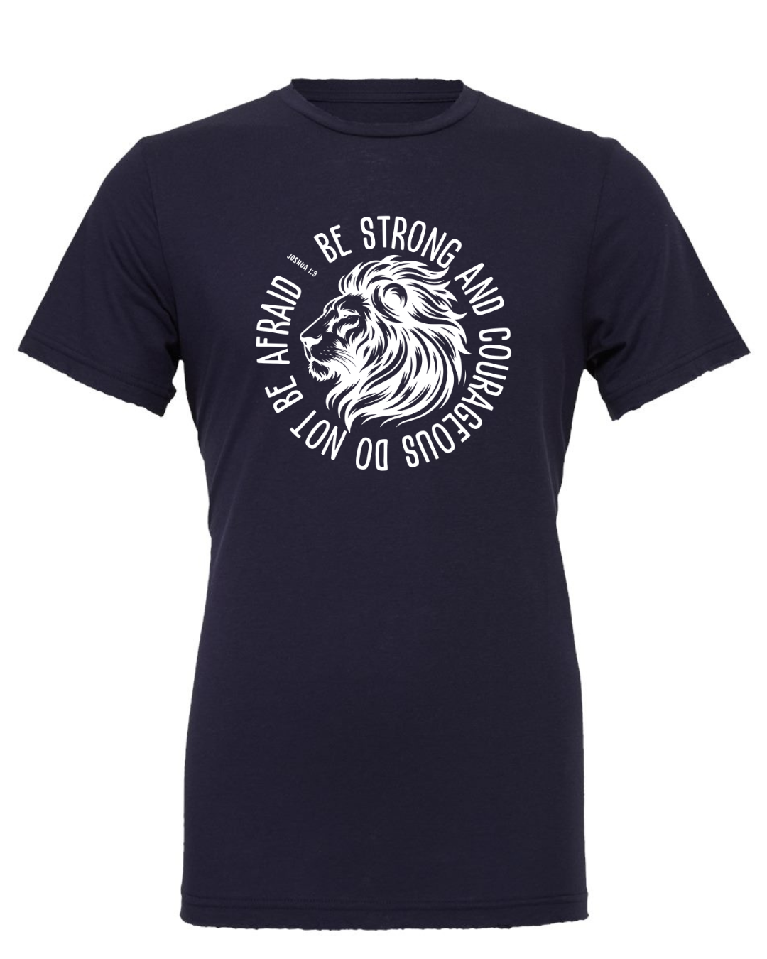 Be Strong And Courageous LCA T-shirt