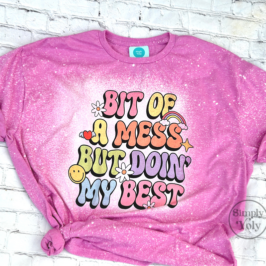 Bit Of A Mess But Doin' My Best  Bleached T-shirt