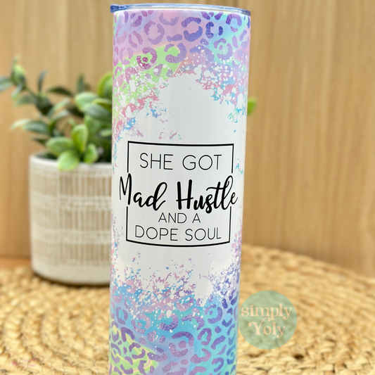She Got Mad Hustle And A Dope Soul Tumbler