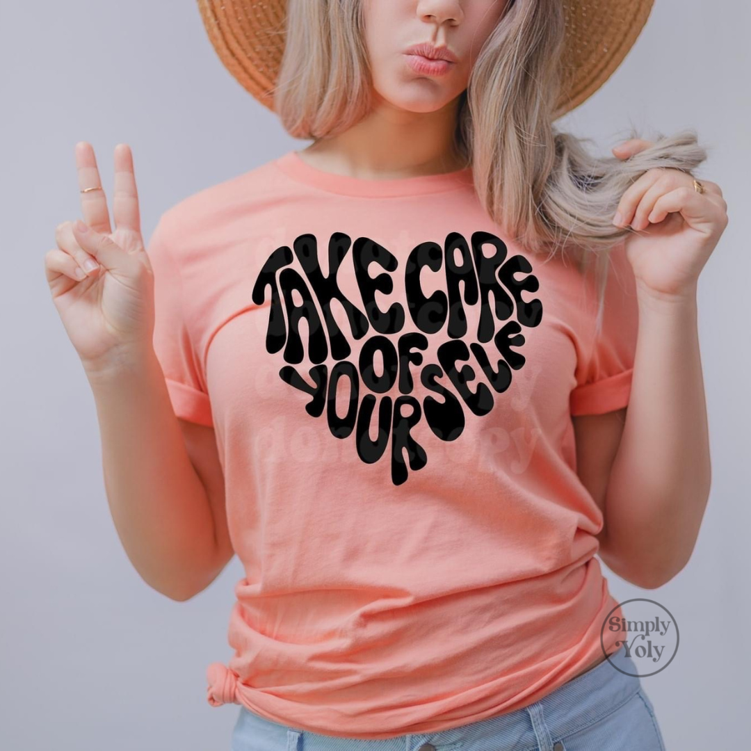 Take Care Of Yourself T-shirt