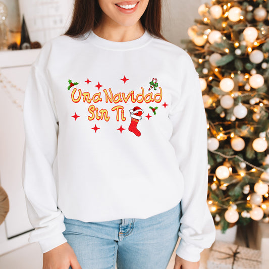 Una Navidad Sin Ti Christmas Sweatshirt