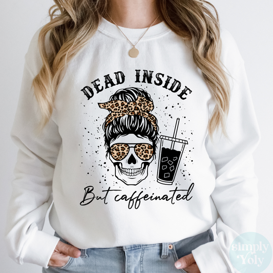 Dead Inside But Caffeinated Crewneck