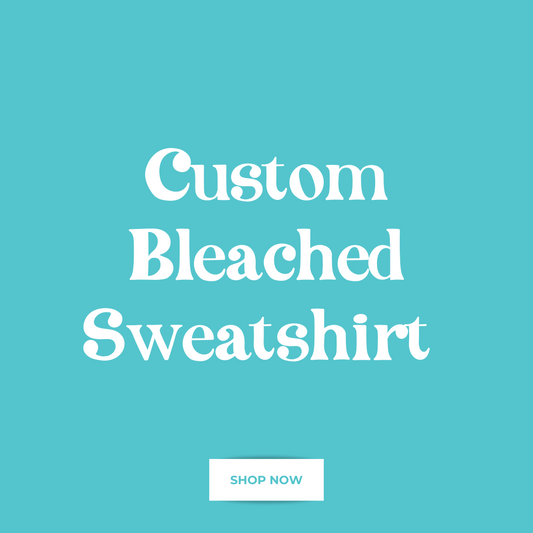 Custom Bleached Sweatshirt