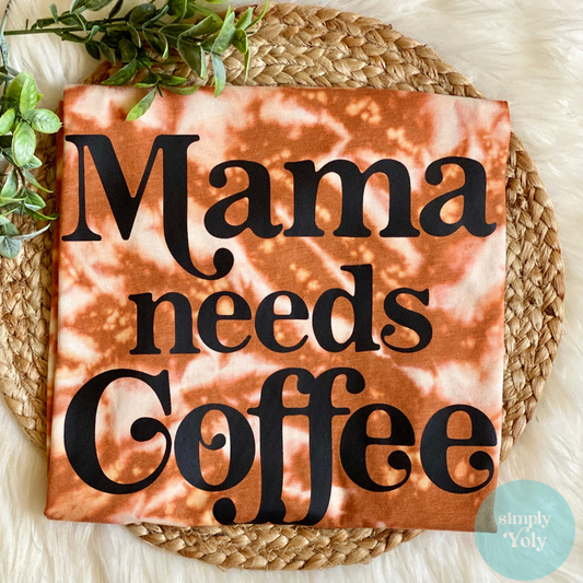 Mama Needs Coffee Tee