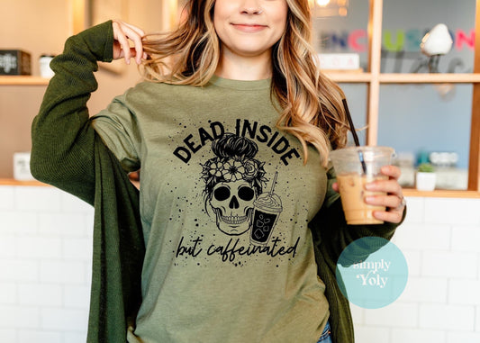 Dead Inside But Caffeinated T-Shirt